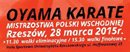 Zapraszamy na Mistrzostwa Polski Wschodniej w Karate Oyama już w sobotę 28.03.2015r. w Rzeszowie!